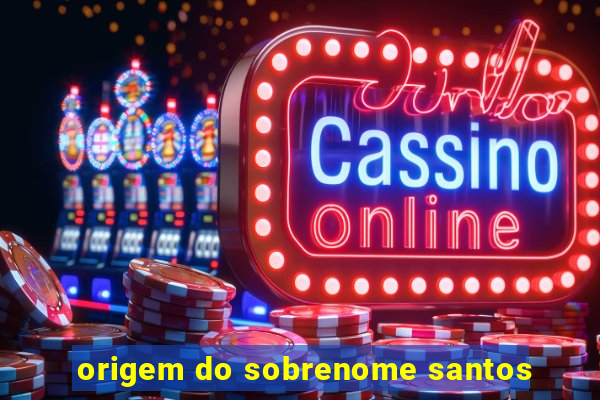 origem do sobrenome santos